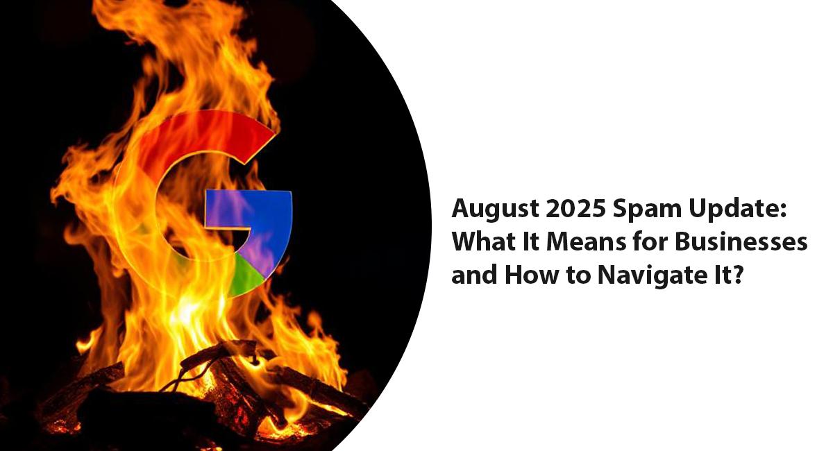 August 2025 Spam Update: What It Means for Businesses and How to Navigate It?