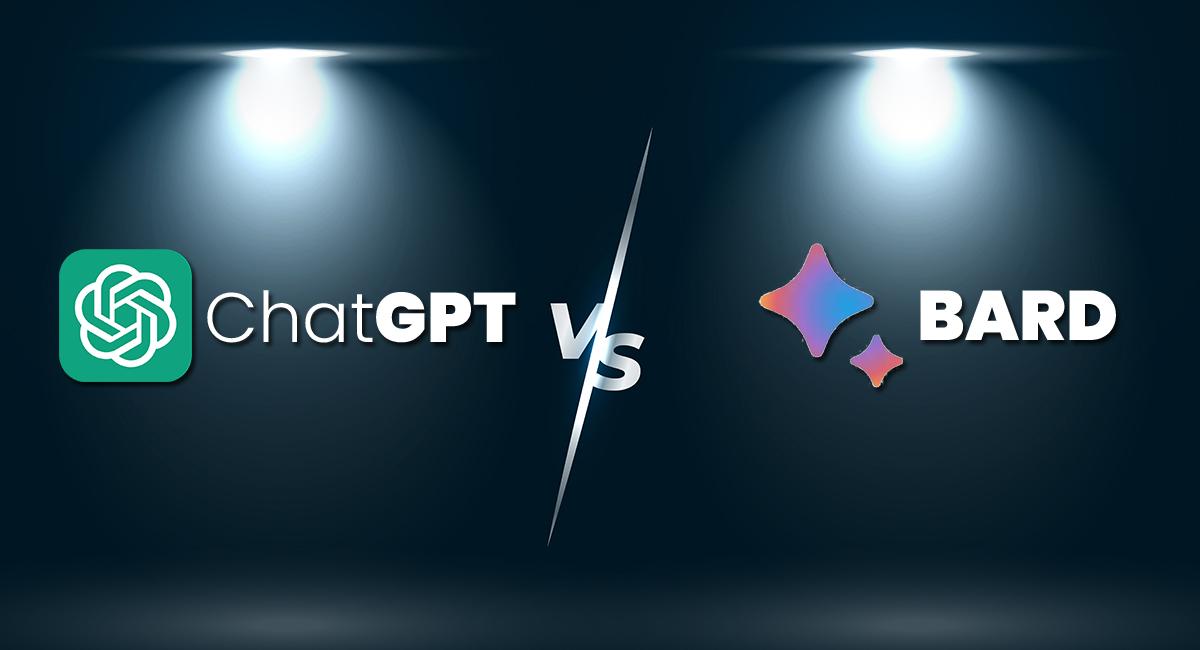 ChatGPT Vs Google Bard: How They Stack Up Against Each Other