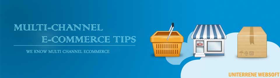 Get Effective Multi Channel Ecommerce Tips to Boost the Traffic
